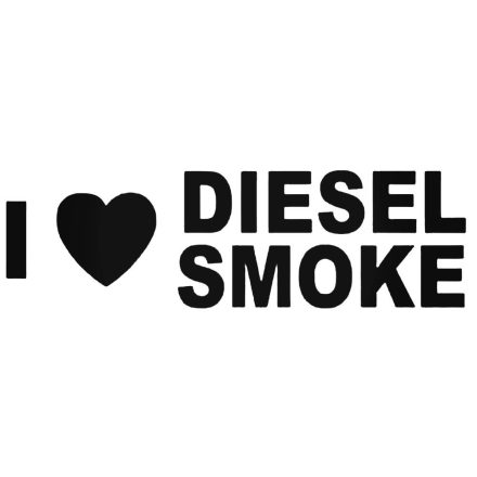 I Love Diesel Smoke - Autómatrica