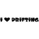I Love Drifting felirat matrica
