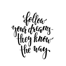 Follow Your Dreams.. Felirat Autómatrica (30 cm)