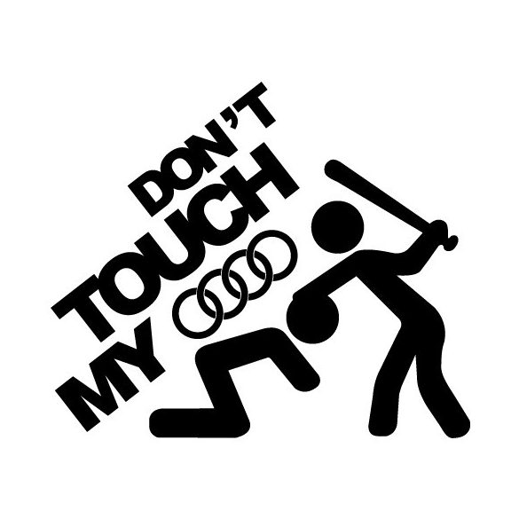 Dont touch my Audi matrica