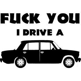 Fck You i Drive a Lada matrica