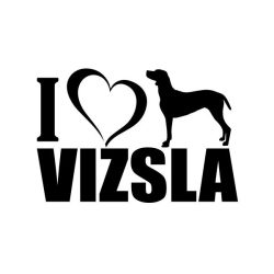 I love Vizsla matrica 