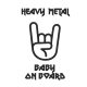 Heavy Metal Baby on Board autómatrica